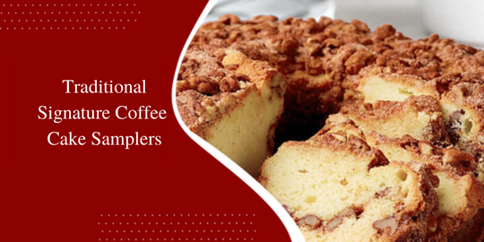 Traditional Signature Coffee Cake Samplers