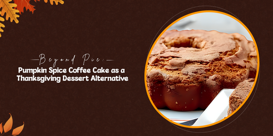 Beyond Pie: Pumpkin Spice Coffee Cake as a Thanksgiving Dessert Alternative
